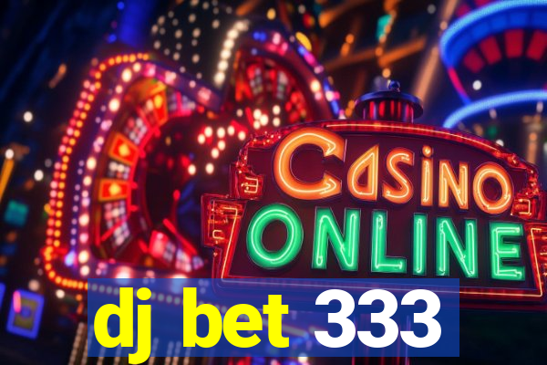 dj bet 333